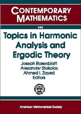 Topics in Harmonic Analysis and Ergodic Theory: December 2-4, 2005 Depaul University, Chicago, Illinois