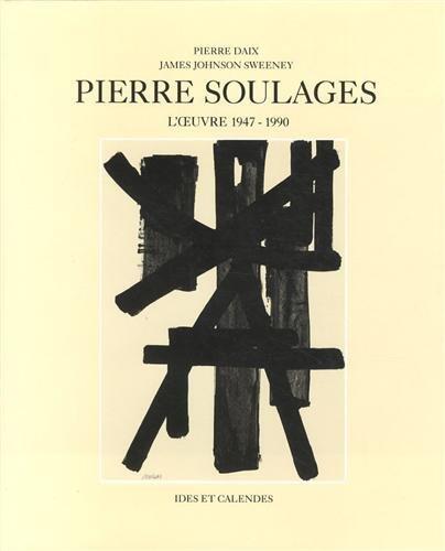 Pierre Soulages : L'oeuvre 1947 - 1990 (Monographies)