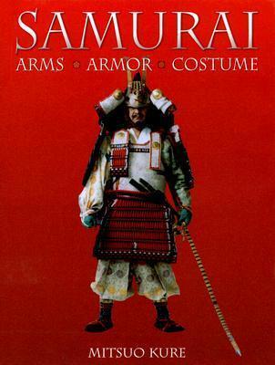 Samurai: Arms, Armor, Costume