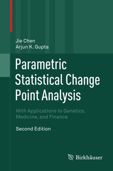 Parametric Statistical Change-Point Analysis: With Applications to Genetics, Medicine, and Finance