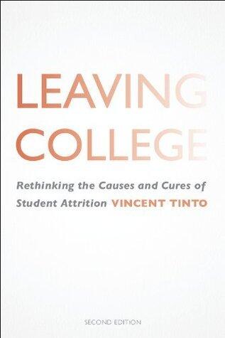 Leaving College: Rethinking the Causes and Cures of Student Attrition