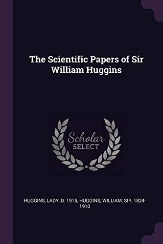 The Scientific Papers of Sir William Huggins
