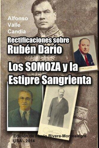 Rectificaciones sobre Ruben Dario: Los Somoza y la Estirpe Sangrienta. Celebracion del 11 de Julio de 1893