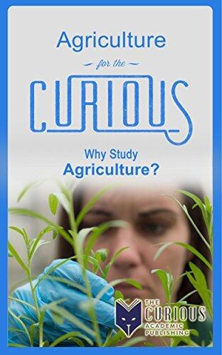 Agriculture for the Curious High School & College Students: Why Study Agriculture?