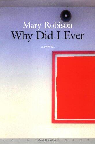 Why Did I Ever: A Novel
