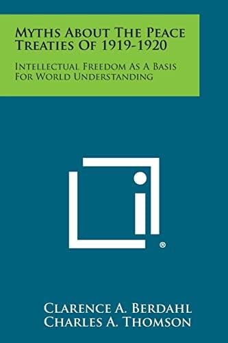 Myths About the Peace Treaties of 1919-1920: Intellectual Freedom as a Basis for World Understanding