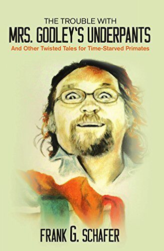 The Trouble with Mrs. Godley's Underpants: and Other Twisted Tales for Time-Starved Primates