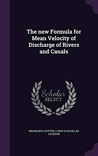 The new Formula for Mean Velocity of Discharge of Rivers and Canals