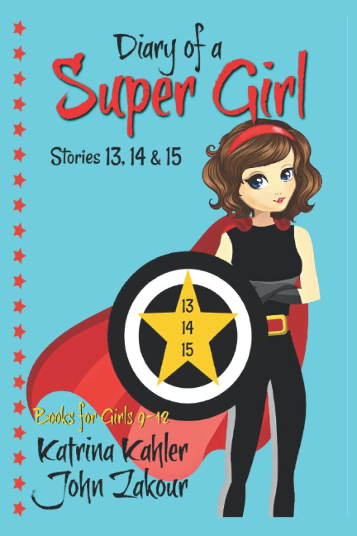 Diary of a Super Girl - Books 13, 14 & 15: Books for Girls