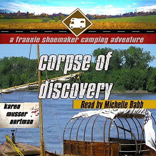 Corpse of Discovery: The Frannie Shoemaker Campground Mysteries, Book 9