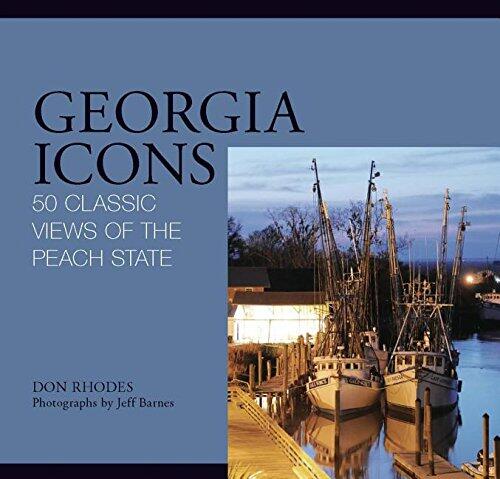Georgia Icons: 50 Classic Views of the Peach State