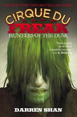 Hunters of the Dusk[CIRQUE DU FREAK HUNTERS OF THE][Paperback]