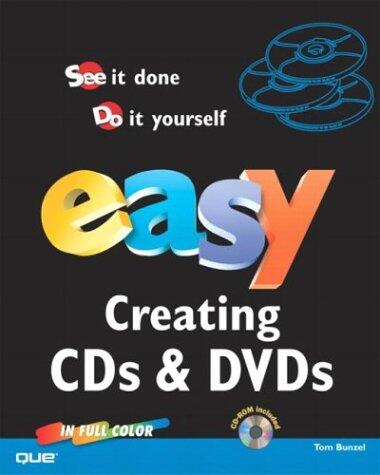 Easy Creating CDs and DVDs