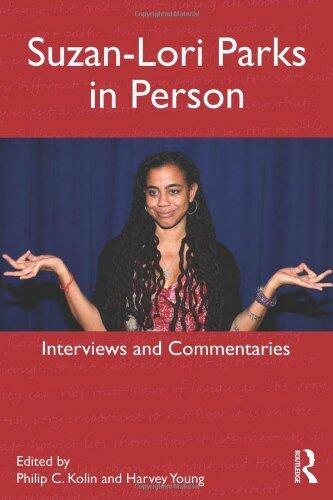 Suzan-Lori Parks in Person: Interviews and Commentaries