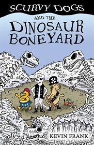 Scurvy Dogs and the Dinosaur Boneyard