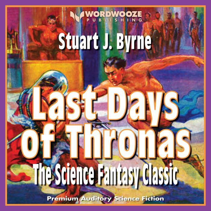 Last days of Thronas: the science fantasy classic