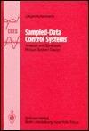 Sampled-Data Control Systems: Analysis and Synthesis, Robust System Design