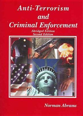 Anti-Terrorism and Criminal Enforcement: For Use as a Supplement to Courses in Seminars
