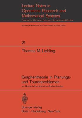 Graphentheorie in Planungs- und Tourenproblemen: am Beispiel des städtischen Straßendienstes (Lecture Notes in Economics and Mathematical Systems, 21)