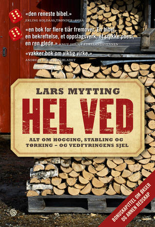 Hel ved: Alt om hogging, stabling og tørking - og vedfyringens sjel