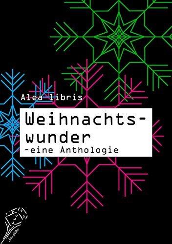 Weihnachtswunder: Eine Anthologie