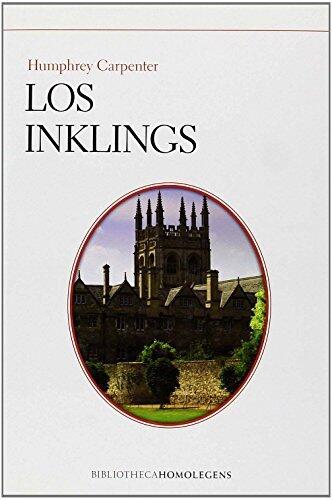 Los Inklings: C. S. Lewis, J. R. R. Tolkien, Charles Williams y sus amigos