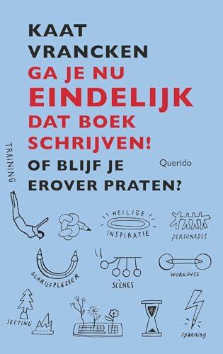 Ga je nu eindelijk dat boek schrijven!: Of blijf je erover praten?