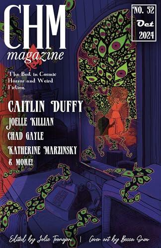 CHM #52 October 2024: An Anthology of Cosmic Horror, Lovecraftian, and Weird Fiction Short Stories