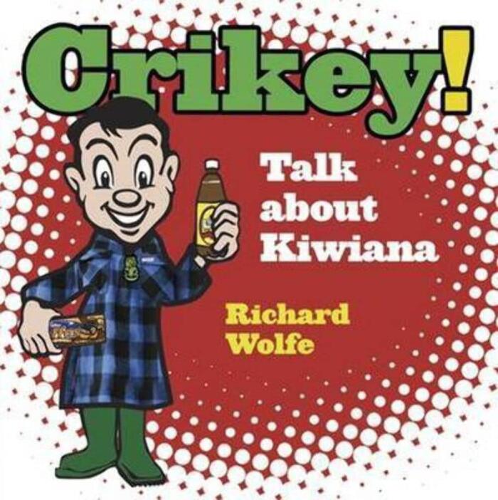 Crikey!: Talk About Kiwiana