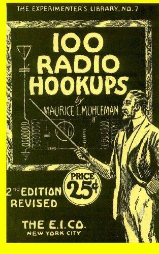 100 Radio Hookups: Radio Circuits for Experimenters from the 1920s