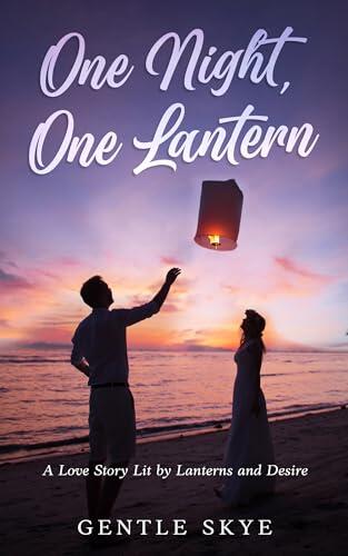 One Night, One Lantern: A Love Story Lit by Lanterns and Desire