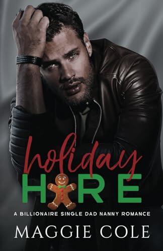Holiday Hire: A Billionaire Single Dad Nanny Romance