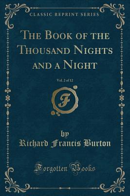 The Book of the Thousand Nights and a Night; Volume 2 of 12