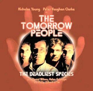 The Tomorrow People: The Deadliest Species