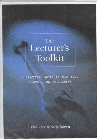 The Lecturer's Toolkit: A Practical Guide to Teaching, Learning and Assessment