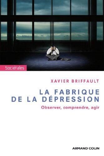 La fabrique de la dépression: Observer, comprendre, agir (Hors Collection)