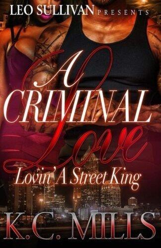 A Criminal Love: Lovin' a Street King