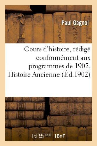 Cours D'Histoire, Redige Conformement Aux Programmes de 1902. Histoire Ancienne
