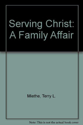 Serving Christ (A Family Affair)