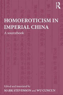 Homoeroticism in Imperial China: A Sourcebook