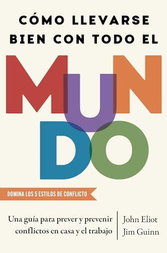 Cómo llevarse bien con todo el mundo, Spanish-language edition of How To Get Along With Anyone: Una guía para prever y prevenir conflictos en casa y el trabajo
