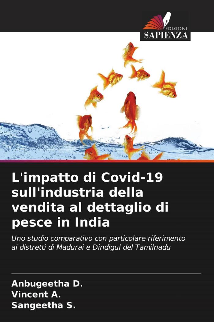 L'impatto di Covid-19 sull'industria della vendita al dettaglio di pesce in India: Uno studio comparativo con particolare riferimento ai distretti di Madurai e Dindigul del Tamilnadu