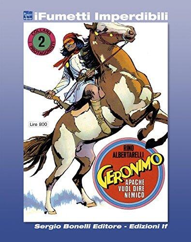 I protagonisti n. 2: Geronimo, Apache vuol dire nemico