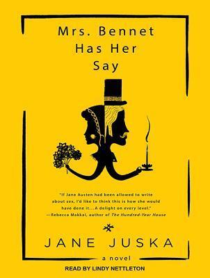 Mrs. Bennet Has Her Say: A Novel