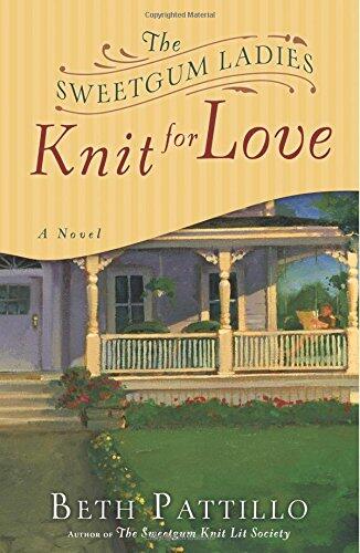 The Sweetgum Ladies Knit for Love: A Novel