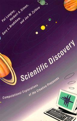 Scientific Discovery: Computational Explorations of the Creative Processes