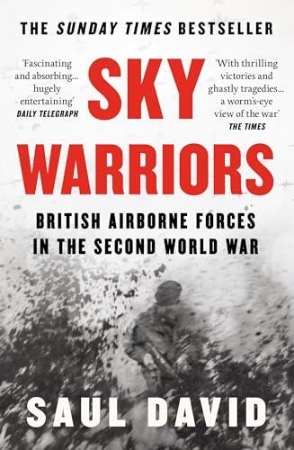 Sky Warriors: British Airborne Forces in the Second World War