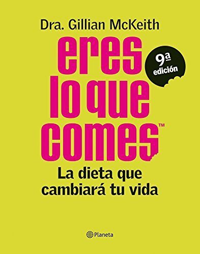 Eres lo que comes: La dieta que cambiará tu vida