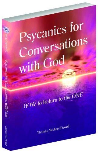 Psycanics for Conversations with God - How to Return to the One.