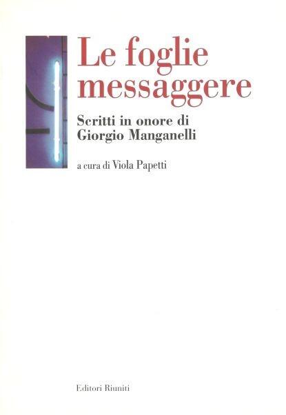 Le Foglie Messaggere: Scritti in Onore di Giorgio Manganelli